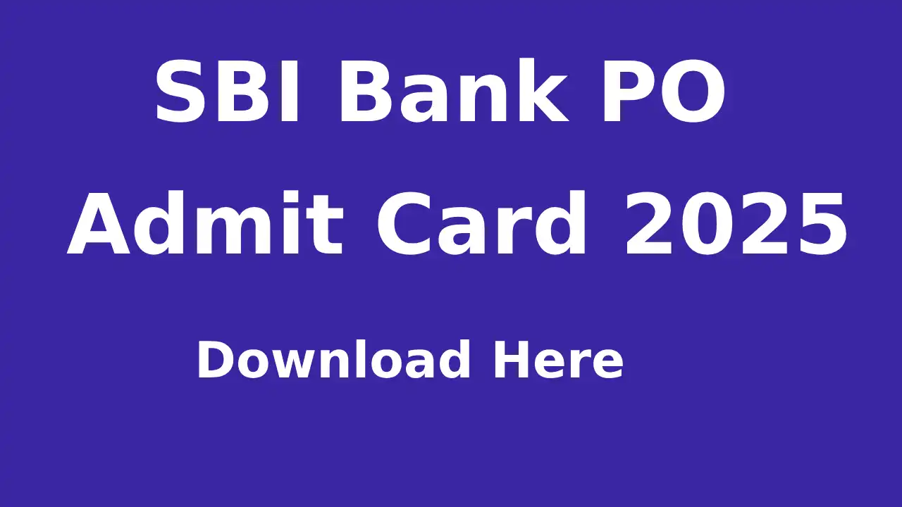 SBI PO Admit Card 2025 Out! Check Exam Date Center & Instructions